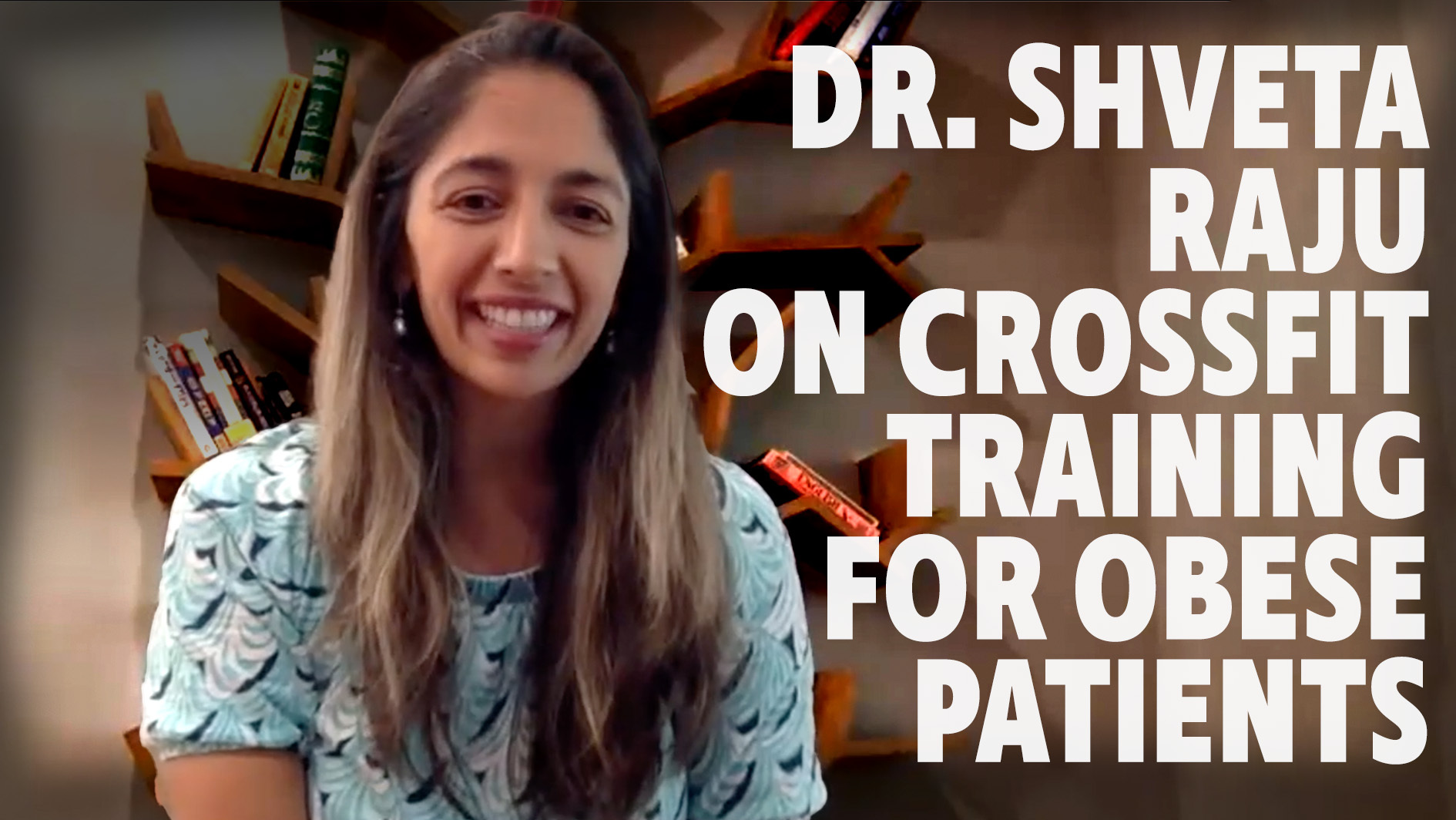 CrossFit | Dr. Shveta Raju on CrossFit Training for Obese Patients